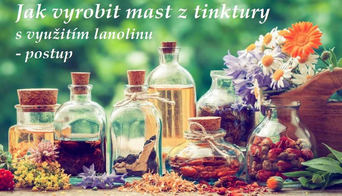 Jak vyrobit mast z tinktury - recept, postup, návod a suroviny